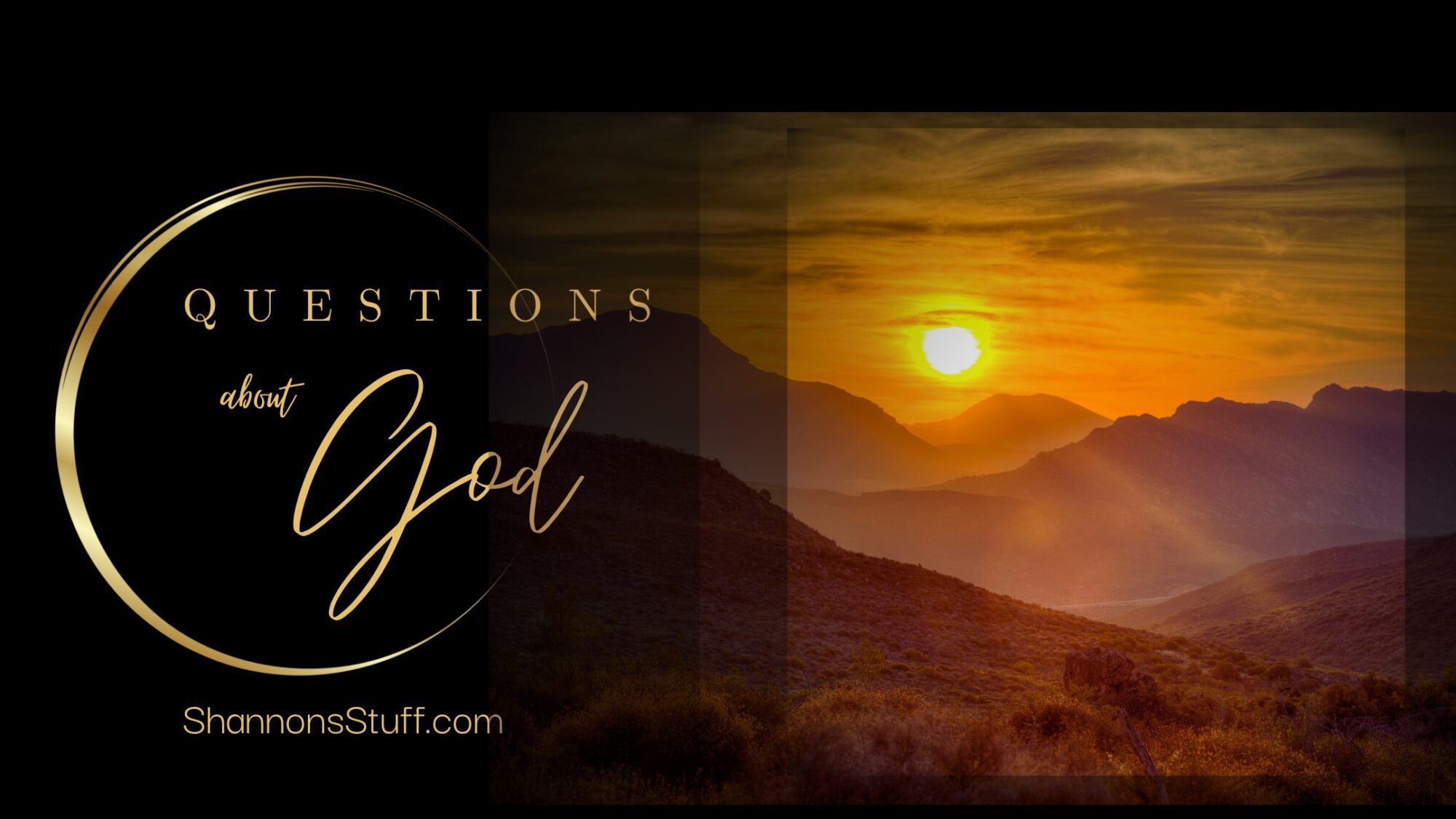 Questions about God, sovereignty of God, is God sovereign?, hard questions about God, answers to bible questions, christian, cristian, God questions, God answers, does god hurt people?, does God kill people?, Shannon's Stuff, shannonsstuff, video classes, lighting classes, teaching lighting, teacher, shannon wine, christianity, questions, answers, bible, biblical, theology, answers to questions about God, lighting basics class, lighting basics, video basics